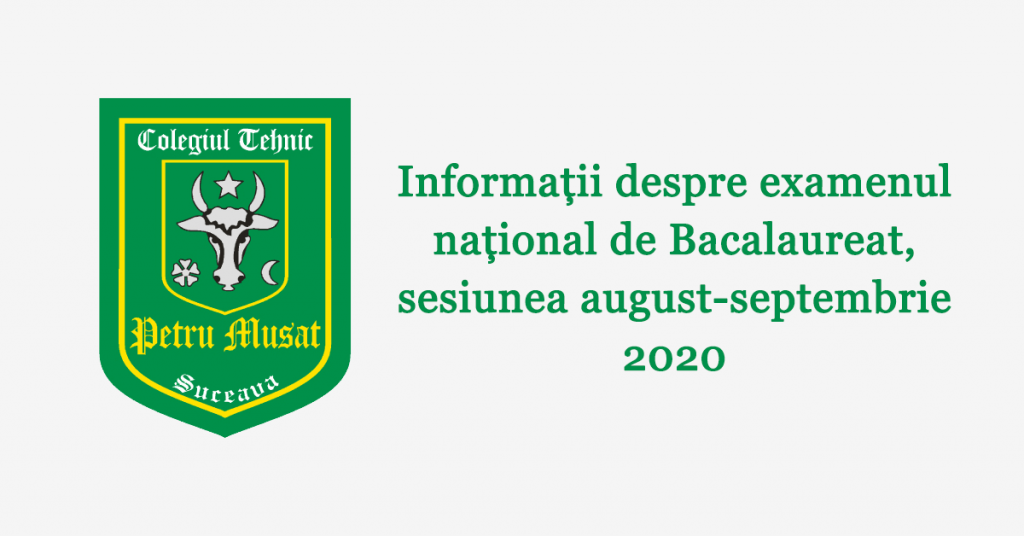 Informații despre examenul național de Bacalaureat, sesiunea august-septembrie 2020