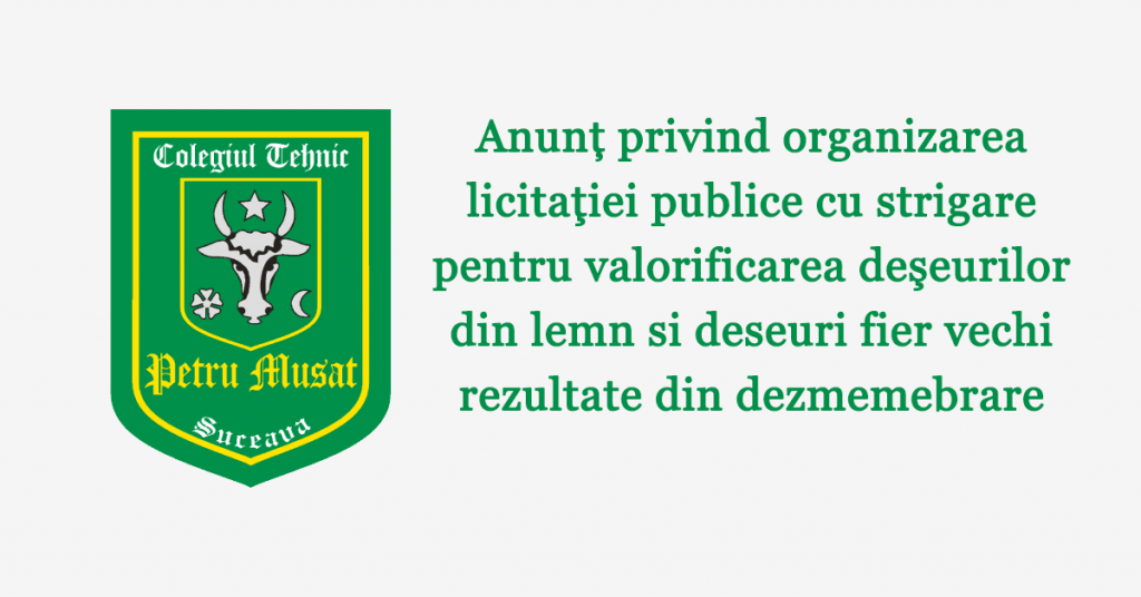 Anunț privind organizarea licitaţiei publice cu strigare pentru valorificarea deşeurilor din lemn si deseuri fier vechi rezultate din dezmemebrare