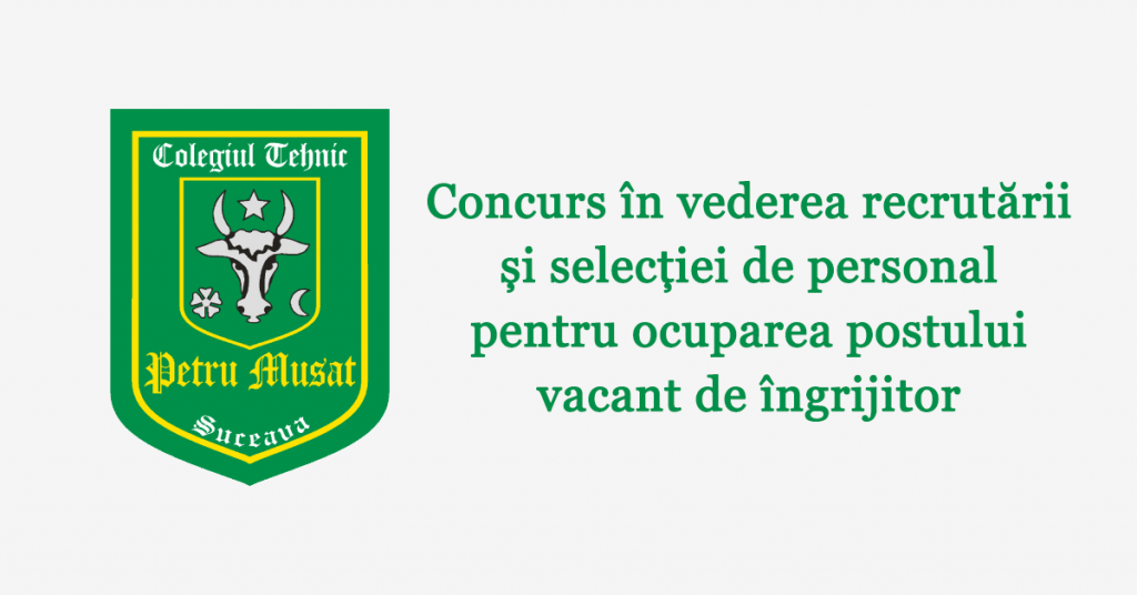 Concurs în vederea recrutării și selecției de personal pentru ocuparea postului vacant de îngrijitor