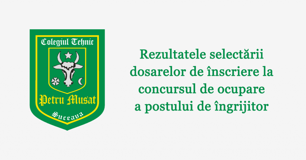 Rezultatele selectării dosarelor de înscriere la concursul de ocupare a postului de îngrijitor